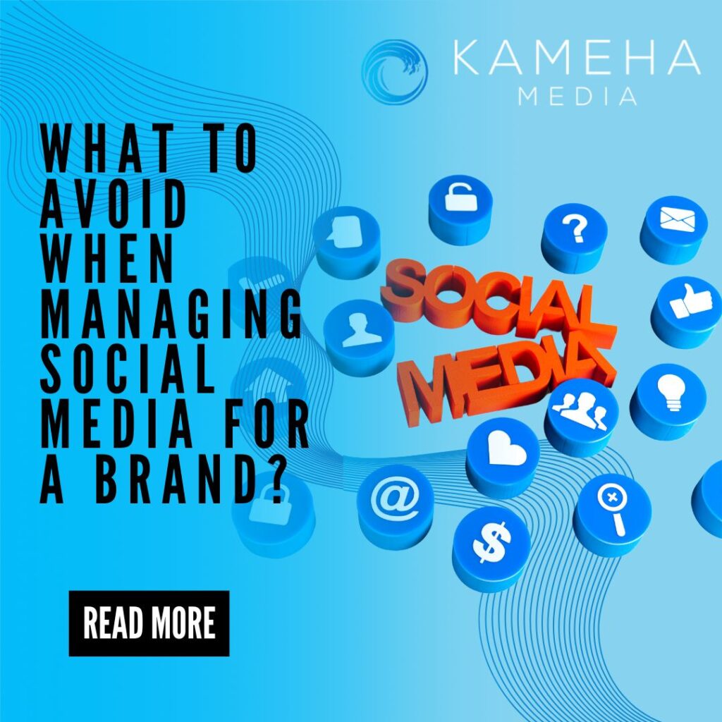 What to Avoid When Managing Social Media for a Brand